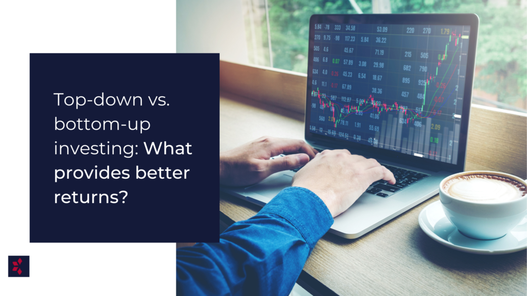 TopDown vs. BottomUp Investing What Provides Better Returns? Bloom