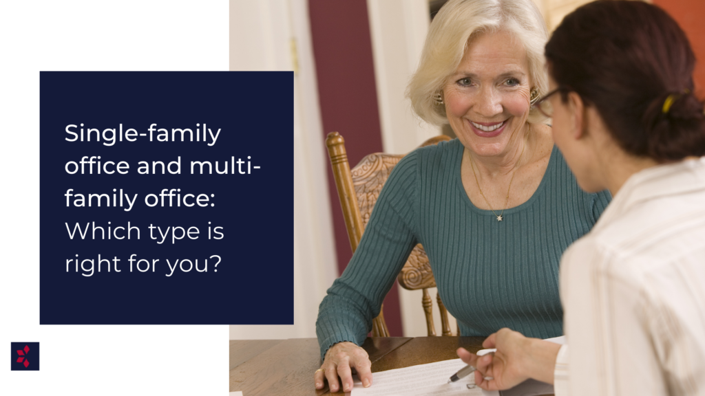 Single-Family Office And Multi-Family Office: Which Type Is Right For You?