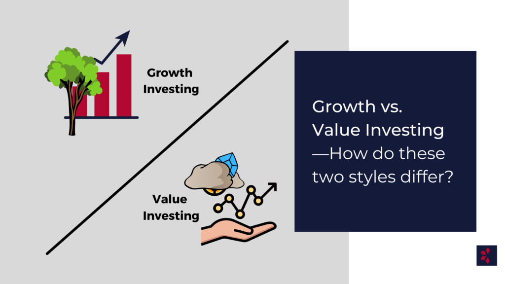Growth vs. Value Investing—How Do These Two Styles Differ?