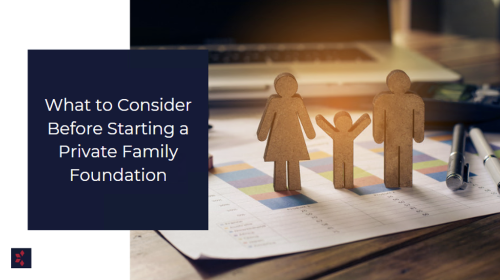 What to Consider Before Establishing a Private Family Foundation