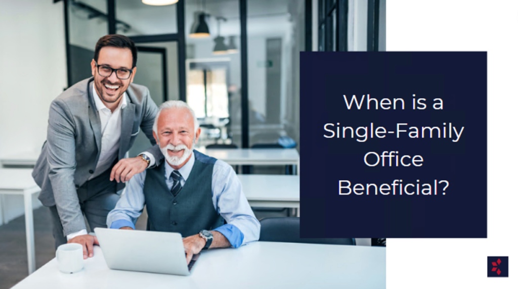 When is a Single-Family Office Beneficial?