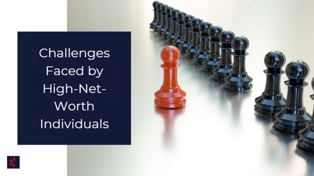 challenges high net individuals face